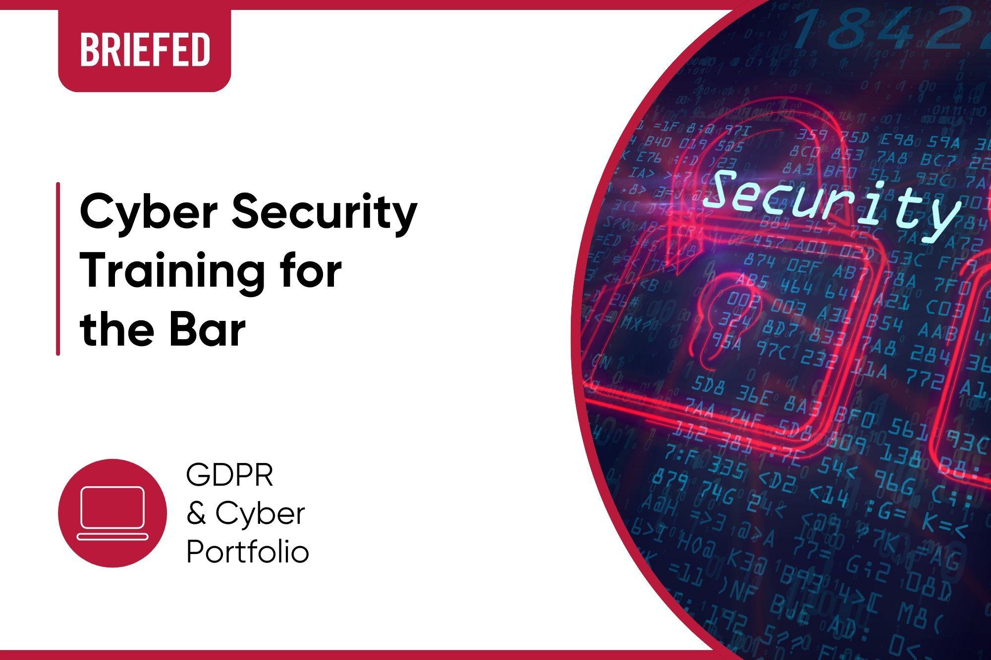 Cyber Security Training for the Bar Cyber Security Training for the Bar