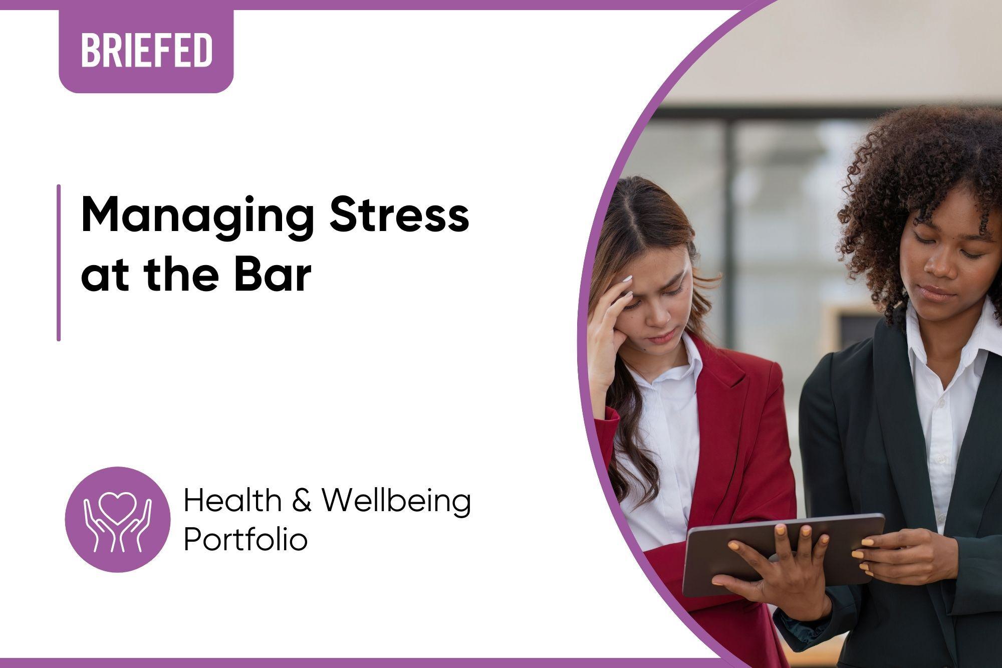 Managing stress at the bar Managing stress at the bar